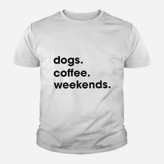 Dogs Coffee Weekend Youth T-shirt | Crazezy AU