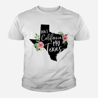 Don't California My Texas Watercolor Floral Youth T-shirt | Crazezy DE