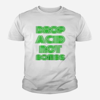 Drop Acid Not Boms Psychedelic Youth T-shirt | Crazezy DE