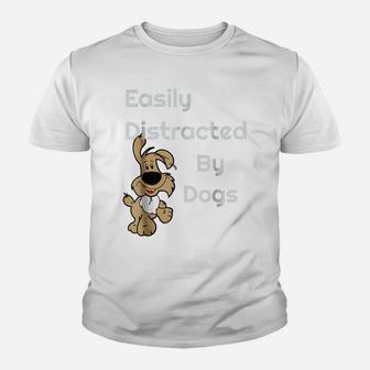 Easily Distracted By Dogs Cute Pet, Men Women Youth T-shirt | Crazezy
