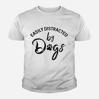 Easily Distracted By Dogs Funny Graphic Dog Mom Lover Youth T-shirt | Crazezy DE