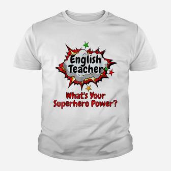 English Teacher What's Your Superhero Power School Youth T-shirt | Crazezy UK