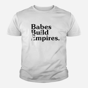 Entrepreneur Babes Build Empires Cute Youth T-shirt | Crazezy CA