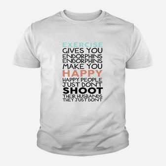 Exercise Give You Endorphins Burnout Youth T-shirt | Crazezy DE