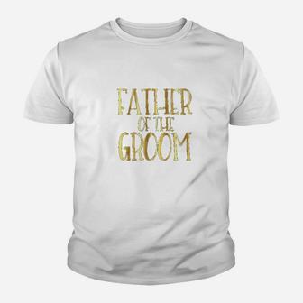 Father Of The Groom Youth T-shirt | Crazezy