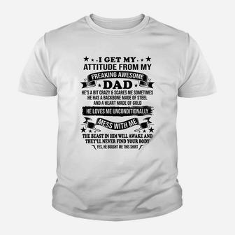 Fathers Day I Get My Attitude From My Freaking Awesome Dad Youth T-shirt | Crazezy UK