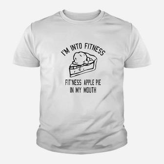 Fitness Apple Pie In My Mouth Funny Thanksgiving Food Youth T-shirt | Crazezy AU