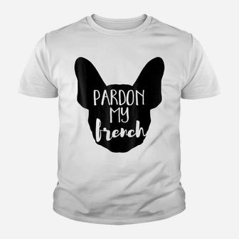 Frenchie Pardon My French T-Shirt Funny Animal Dog Lover Tee Youth T-shirt | Crazezy AU