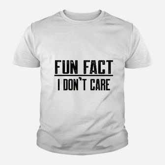 Fun Fact I Dont Care Funny Youth T-shirt | Crazezy