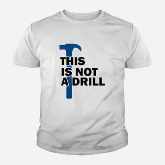Funny Builder Contractor Not A Drill Hammer Humor Youth T-shirt | Crazezy UK
