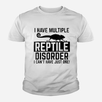 Funny I Have Multiple Reptile Disorder Lizard Lovers Youth T-shirt | Crazezy