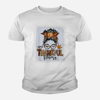 Funny Messy Bun One Thankful Mama Fall Autumn Thanksgiving Youth T-shirt | Crazezy UK