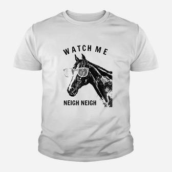 Funny Race Horse Watch Me Neigh Neigh Youth T-shirt | Crazezy