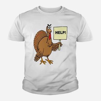 Funny Thanksgiving Turkey Humor Help Sign Christmas Turkey Youth T-shirt | Crazezy CA