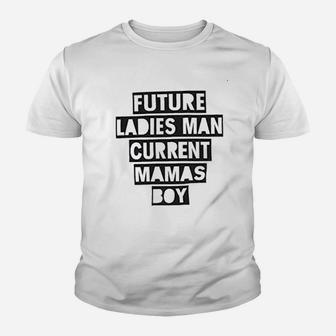 Future Ladies Man Current Mamas Boy Youth T-shirt | Crazezy UK