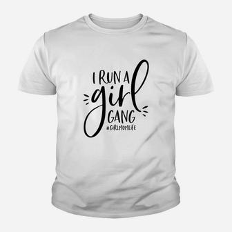 Girl Mom I Run A Girl Gang Youth T-shirt | Crazezy AU
