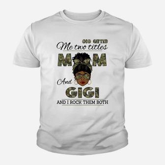 God Gifted Me Two Titles Mom And Gigi Black Girl Camouflage Youth T-shirt | Crazezy