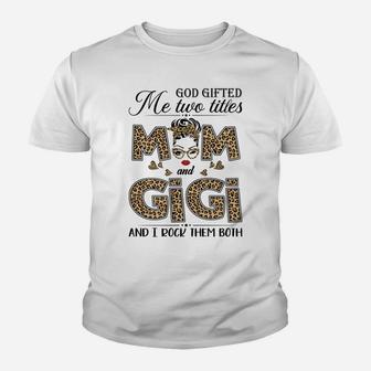 God Gifted Me Two Titles Mom And Gigi Leopard Mother's Day Youth T-shirt | Crazezy CA