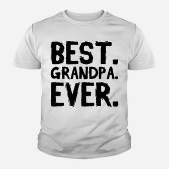 Grandpa Father's Day Funny Gift - Best Grandpa Ever Youth T-shirt | Crazezy