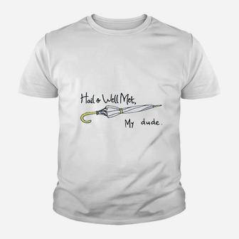 Hail And Well Met My Dude Youth T-shirt | Crazezy DE