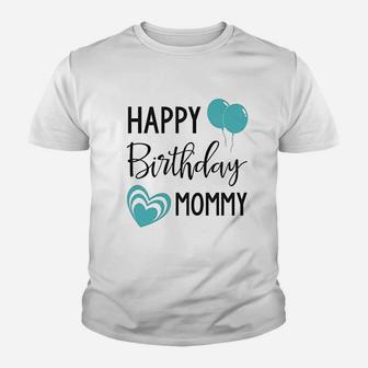 Happy Birthday Mommy Youth T-shirt | Crazezy