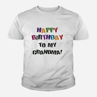 Happy Birthday To Grandma Youth T-shirt | Crazezy CA