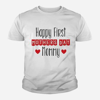 Happy First Mothers Day Mommy Youth T-shirt | Crazezy DE