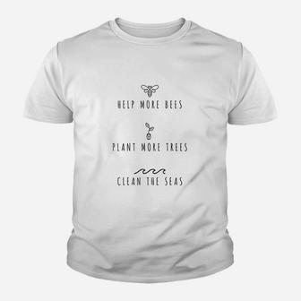 Help More Bees Plant More Trees Clean The Seas Youth T-shirt | Crazezy DE