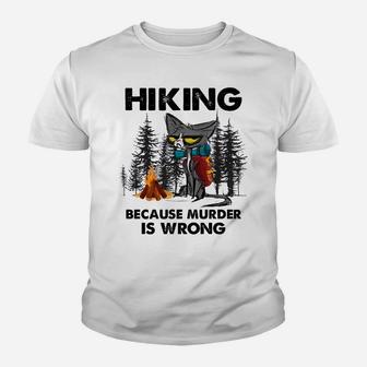 Hiking Because Murder Is Wrong Funny Cat Hiking Lovers Youth T-shirt | Crazezy AU