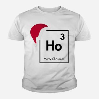 Ho Ho Ho - High 3 - Merry Christmas For Chemistry Nerds Sweatshirt Youth T-shirt | Crazezy AU