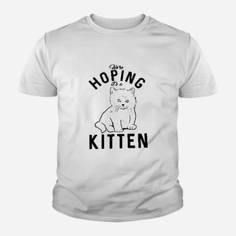 Hoping It A Kitten Funny Pet Cat Lover Youth T-shirt | Crazezy DE