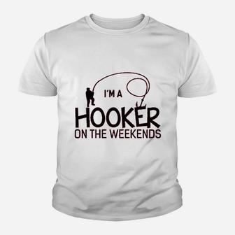 I Am A Hooker On The Weekends Funny Fishing Youth T-shirt | Crazezy UK