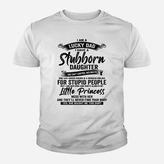 I Am A Lucky Dad I Have Stubborn Daughter Father's Day Xmas Youth T-shirt | Crazezy