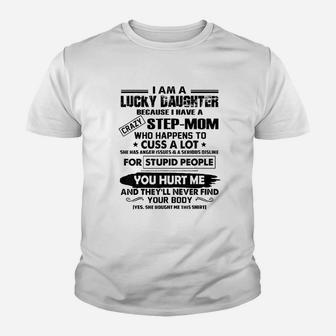 I Am A Lucky Daughter Because I Have A Crazy Step Mom Youth T-shirt | Crazezy AU