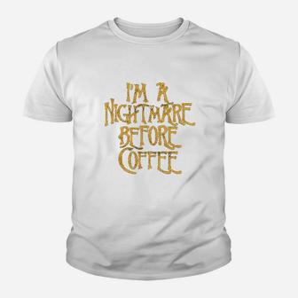 I Am A Nightmare Before Coffee Youth T-shirt | Crazezy AU