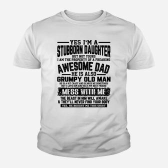 I Am A Stubborn Daughter Of A Fearking Awesome Dad Xmas Gift Youth T-shirt | Crazezy