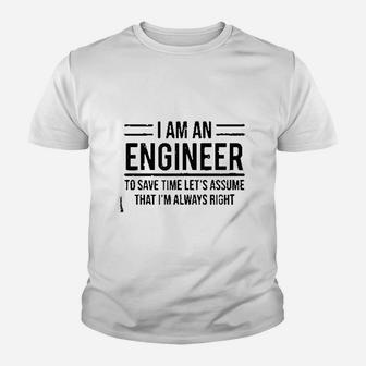 I Am An Engineer To Save Time I Am Always Right Youth T-shirt | Crazezy DE