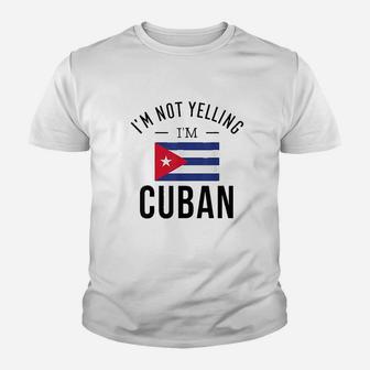 I Am Not Yelling Cuban Youth T-shirt | Crazezy