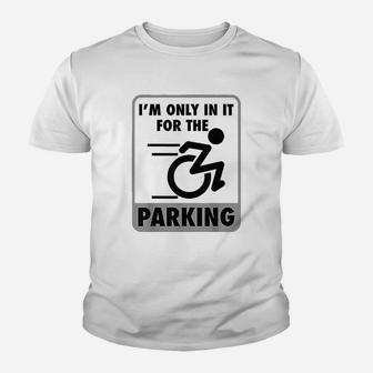 I Am Only In It For The Parking Youth T-shirt | Crazezy