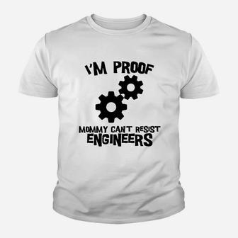 I Am Proof Mommy Can Not Resist Engineers Youth T-shirt | Crazezy