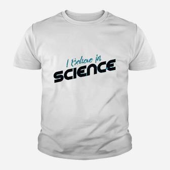 I Believe In Science Youth T-shirt | Crazezy CA