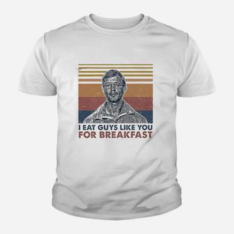 I Eat Guys Like You For Breakfast Youth T-shirt | Crazezy