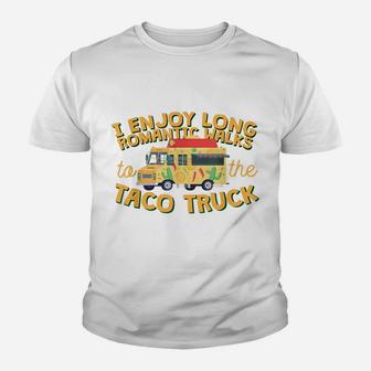 I Enjoy Long Romantic WalksTo The Taco Truck Youth T-shirt | Crazezy