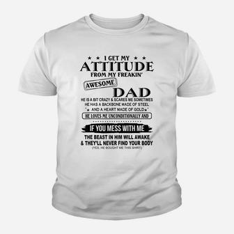 I Get My Attitude From My Freaking Awesome Dad Youth T-shirt | Crazezy CA