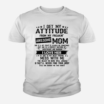 I Get My Attitude From My Freaking Awesome Mom Gifts Youth T-shirt | Crazezy UK