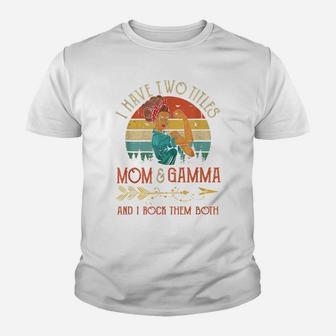 I Have Two Titles Mom And Gamma Vintage Mother's Day Gift Youth T-shirt | Crazezy