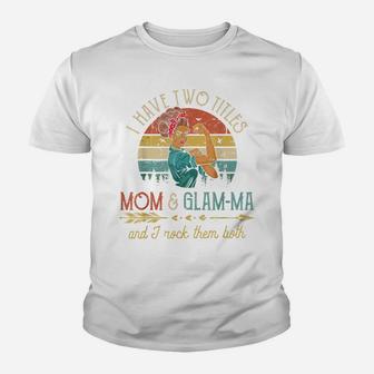 I Have Two Titles Mom And Glam-Ma Women Vintage Grandma Youth T-shirt | Crazezy