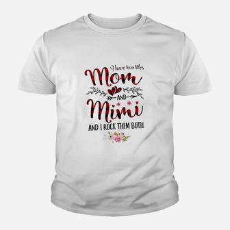 I Have Two Titles Mom And Mimi Youth T-shirt | Crazezy
