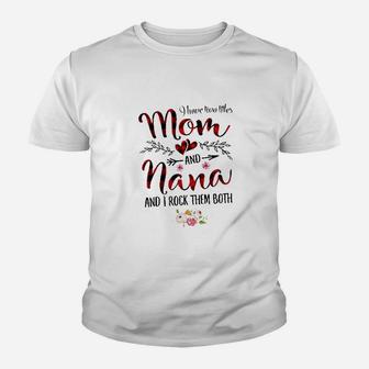 I Have Two Titles Mom And Nana For Women Gift Flower Decoration Youth T-shirt | Crazezy UK