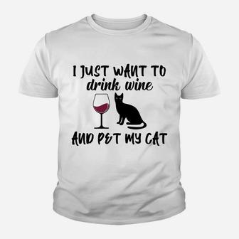 I Just Want To Drink Wine And Pet My Cat Funny Cat's Lovers Youth T-shirt | Crazezy DE